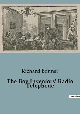 The Boy Inventors' Radio Telephone