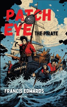 Patch Eye, The Pirate