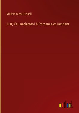 List, Ye Landsmen! A Romance of Incident