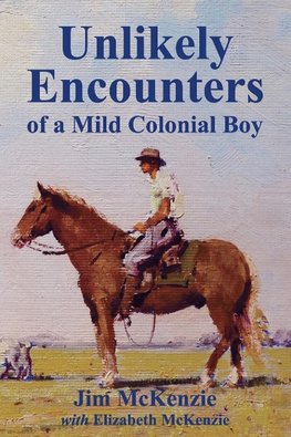 Unlikely Encounters of a Mild Colonial Boy