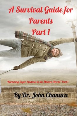 A Survival Guide for Parents Part 1