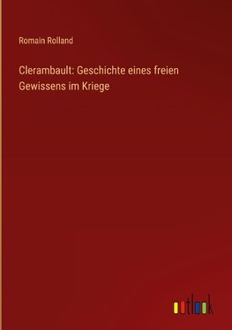 Clerambault: Geschichte eines freien Gewissens im Kriege