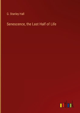 Senescence, the Last Half of Life