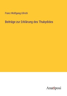 Beiträge zur Erklärung des Thukydides