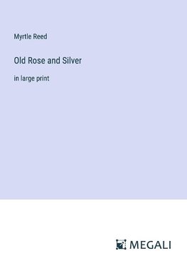 Old Rose and Silver