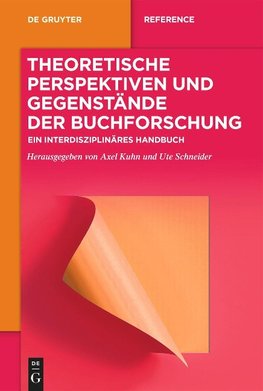 Theoretische Perspektiven und Gegenstände der Buchforschung