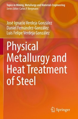 Physical Metallurgy and Heat Treatment of Steel