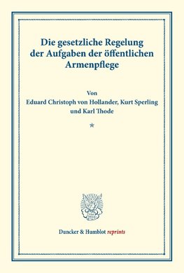 Die gesetzliche Regelung der Aufgaben der öffentlichen Armenpflege.