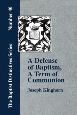 A Defense of "Baptism, A Term of Communion at the Lord's Table"