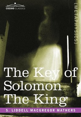 MacGregor Mathers, S: Key of Solomon the King