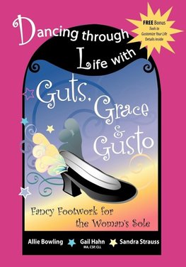 DANCING THROUGH LIFE WITH GUTS, GRACE & GUSTO