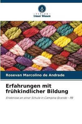 Erfahrungen mit frühkindlicher Bildung