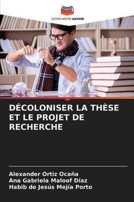 DÉCOLONISER LA THÈSE ET LE PROJET DE RECHERCHE