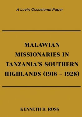 Malawian Missionaries in Tanzania's Southern Highlands 1916-1928