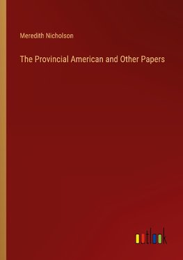 The Provincial American and Other Papers