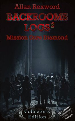 Backrooms Logs²:  Mission Core-Diamond