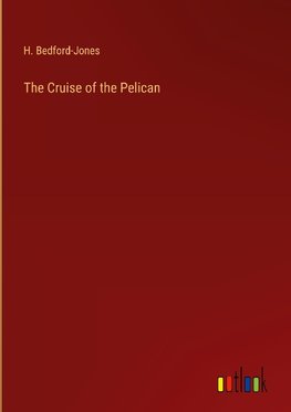 The Cruise of the Pelican