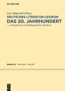 Deutsches Literatur-Lexikon. Das 20. Jahrhundert. Mehler - Miller