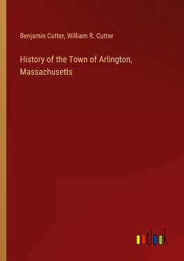 History of the Town of Arlington, Massachusetts