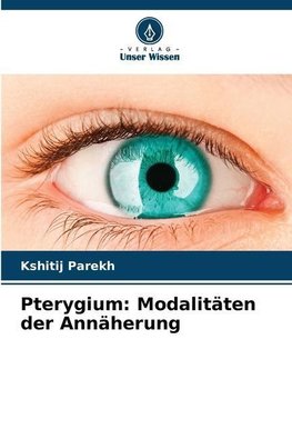 Pterygium: Modalitäten der Annäherung