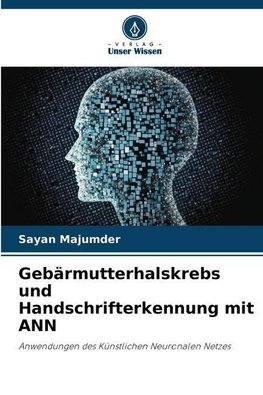 Gebärmutterhalskrebs und Handschrifterkennung mit ANN