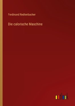 Die calorische Maschine