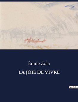 LA JOIE DE VIVRE