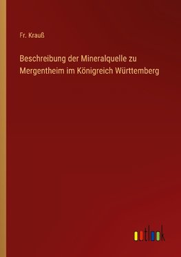 Beschreibung der Mineralquelle zu Mergentheim im Königreich Württemberg