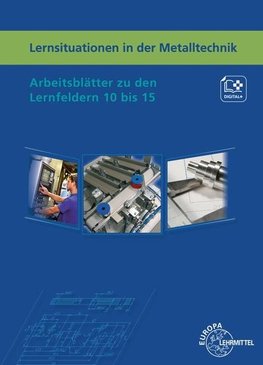 Lernsituationen in der Metalltechnik Lernfelder 10 bis 15