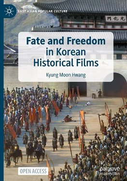 Fate and Freedom in Korean Historical Films