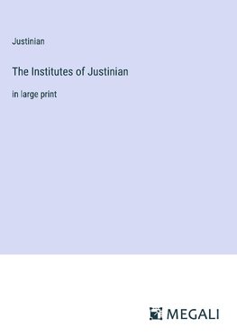 The Institutes of Justinian