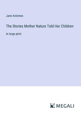 The Stories Mother Nature Told Her Children