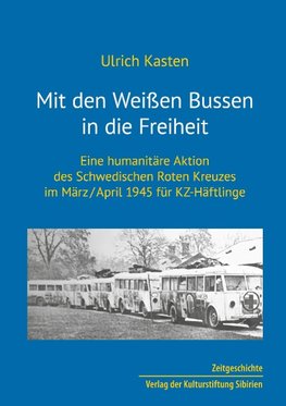 Mit den Weißen Bussen in die Freiheit