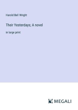 Their Yesterdays; A novel