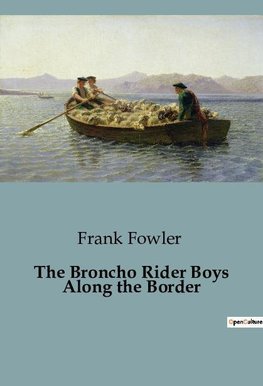 The Broncho Rider Boys Along the Border