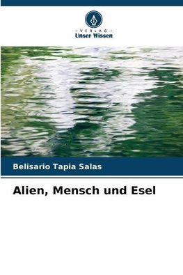 Alien, Mensch und Esel