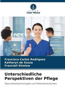 Unterschiedliche Perspektiven der Pflege