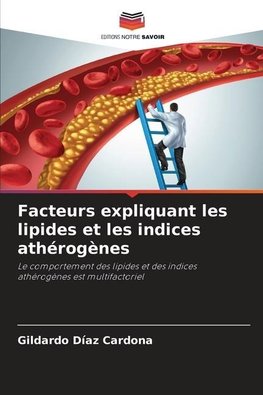 Facteurs expliquant les lipides et les indices athérogènes