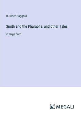 Smith and the Pharaohs, and other Tales