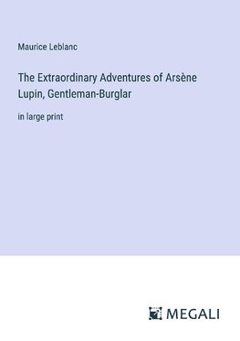 The Extraordinary Adventures of Arsène Lupin, Gentleman-Burglar