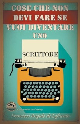 Cose che non Devi Fare se Vuoi Diventare uno Scrittore