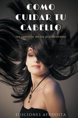 Cómo Cuidar tu Cabello