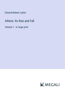 Athens: Its Rise and Fall