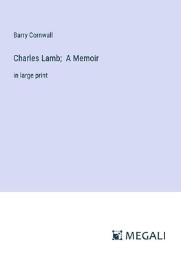 Charles Lamb;  A Memoir