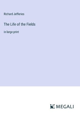 The Life of the Fields