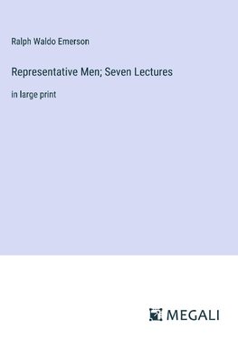 Representative Men; Seven Lectures