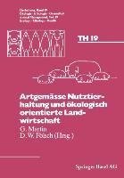 Artgemässe Nutztierhaltung und ökologisch orientierte Landwirtschaft