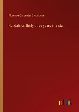 Rondah; or, thirty-three years in a star