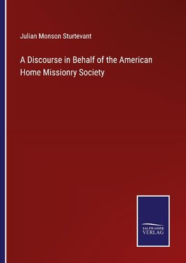 A Discourse in Behalf of the American Home Missionry Society