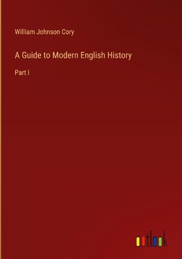 A Guide to Modern English History